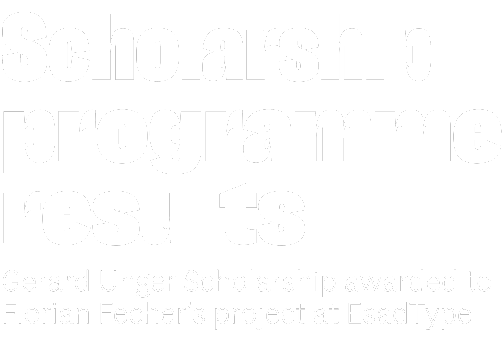 Gerard Unger Scholarship Recipient