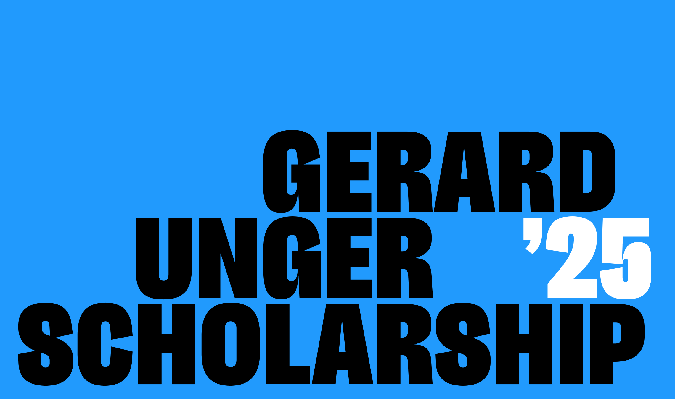 2025 Gerard Unger Scholarship coming soon 