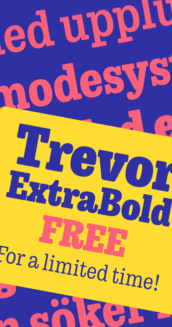 Custom Font for  - Trevor Extrabold for free by Typetogether